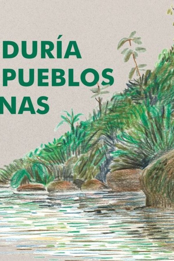 Sabiduría De Los Pueblos Indígenas, La Sabiduría De Los Pueblos Indígenas, La