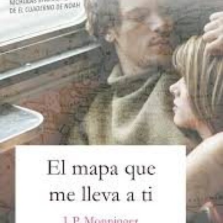 EL MAPA QUE ME LLEVA A TI EL MAPA QUE ME LLEVA A TI