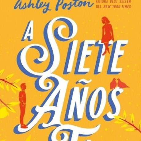 A SIETE AÑOS DE TI A SIETE AÑOS DE TI