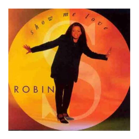 Robin S - Show Me Love - Vinyl - Vinilo Robin S - Show Me Love - Vinyl - Vinilo