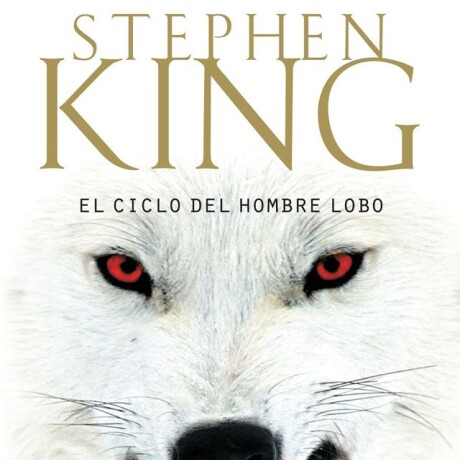 CICLO DEL HOMBRE LOBO, EL CICLO DEL HOMBRE LOBO, EL