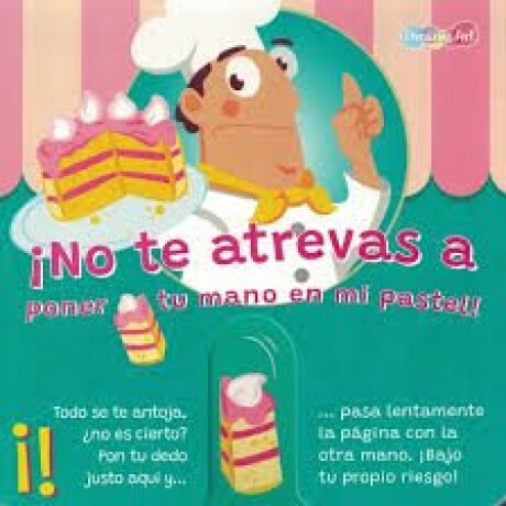 NO TE ATREVAS A PONER TU MANO EN MI PASTEL NO TE ATREVAS A PONER TU MANO EN MI PASTEL