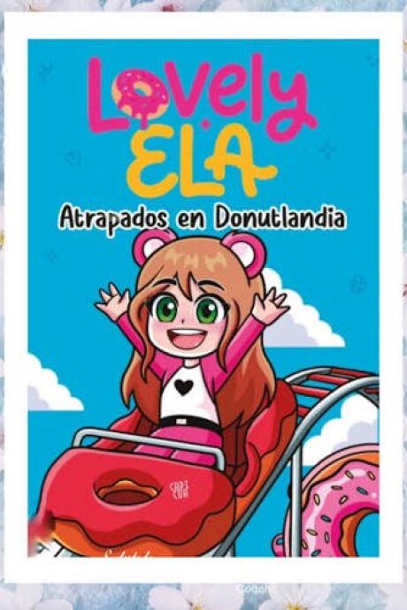 LOVELY ELA ATRAPADOS EN DONUTLANDIA LOVELY ELA ATRAPADOS EN DONUTLANDIA