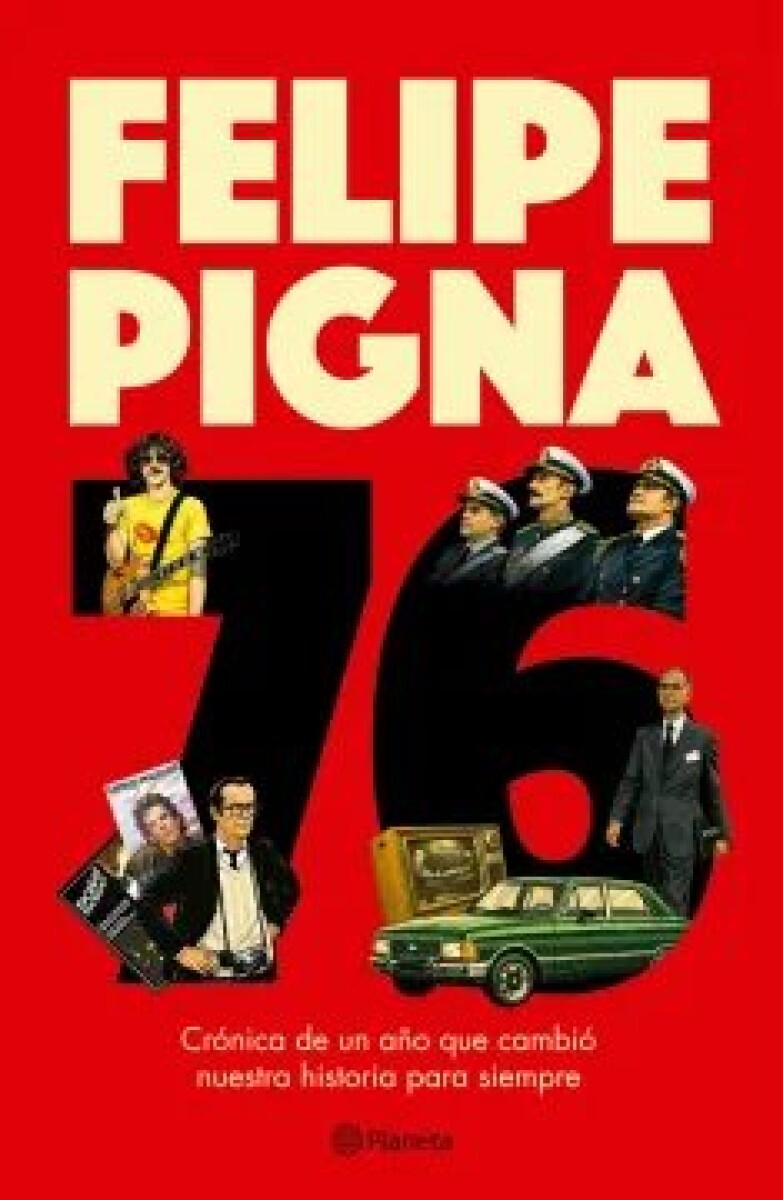 76 CRONICA DE UN AÑO QUE CAMBIO NUESTRA HISTORIA PARA SIEMPRE 