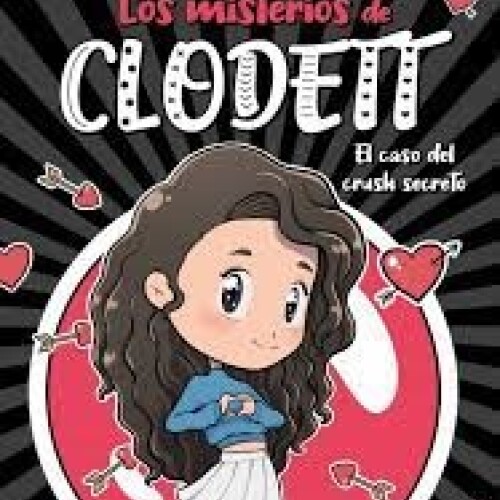 Misterios De Clodett 2, Los (el Caso Del Crush Secreto) Misterios De Clodett 2, Los (el Caso Del Crush Secreto)