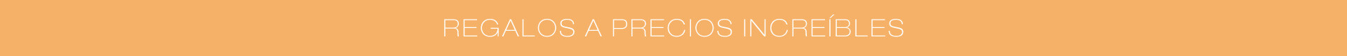Regalos a precios increíbles
