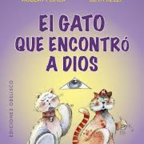 EL GATO QUE ENCONTRO A DIOS EL GATO QUE ENCONTRO A DIOS