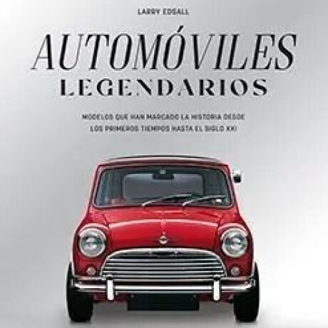 AUTOMOVILES LEGENDARIOS AUTOMOVILES LEGENDARIOS