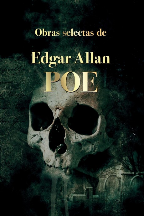 OBRAS SELECTAS DE EDGAR ALLAN POE OBRAS SELECTAS DE EDGAR ALLAN POE