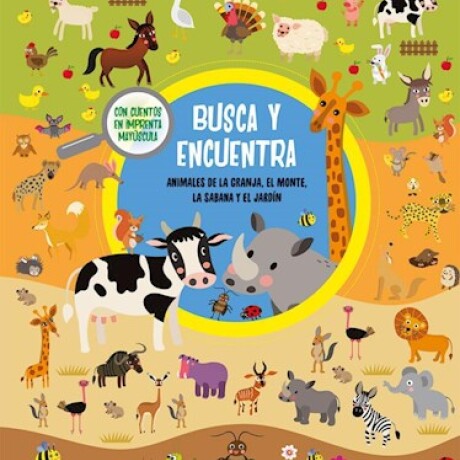 BUSCA Y ENCUENTRA: ANIMALES DE LA GRANJA, EL MONTE, LA SABANA Y EL JARDIN BUSCA Y ENCUENTRA: ANIMALES DE LA GRANJA, EL MONTE, LA SABANA Y EL JARDIN