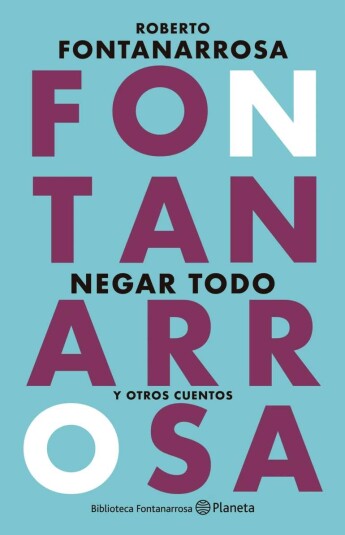 Negar todo y otros cuentos Negar todo y otros cuentos