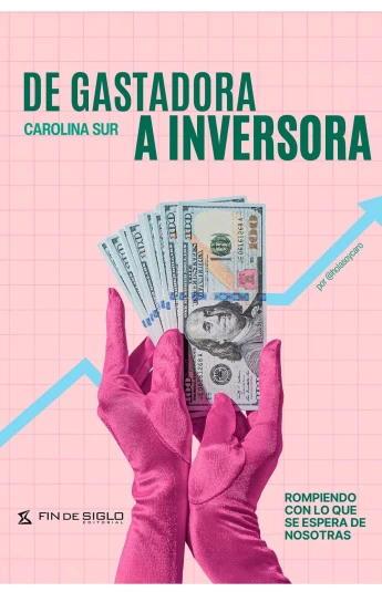 De gastadora a inversora De gastadora a inversora