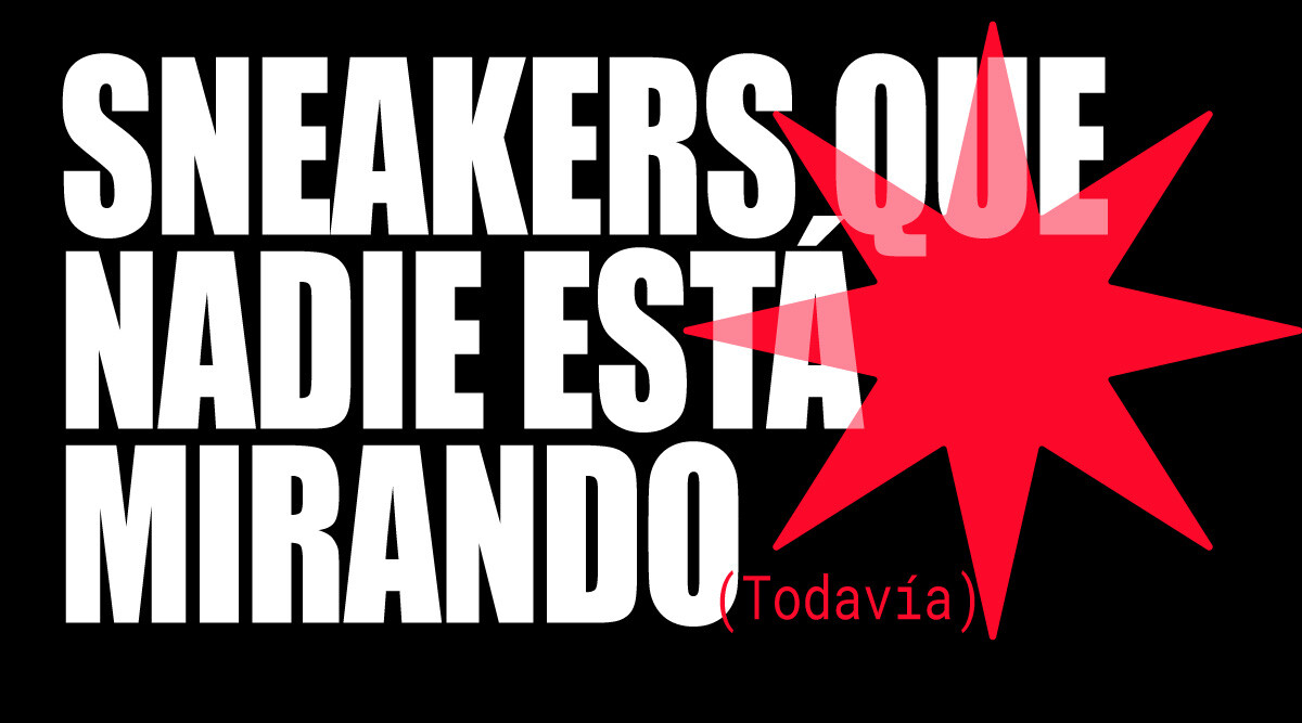 Sneakers que nadie está mirando (todavía)