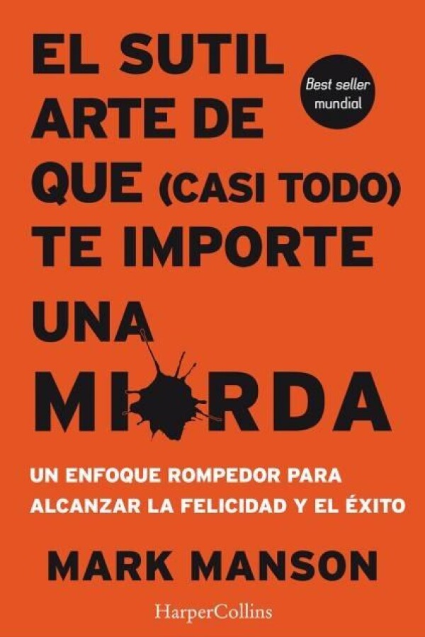 Sutil Arte De Que Casi Todo Te Importe Una Mierda, El Sutil Arte De Que Casi Todo Te Importe Una Mierda, El