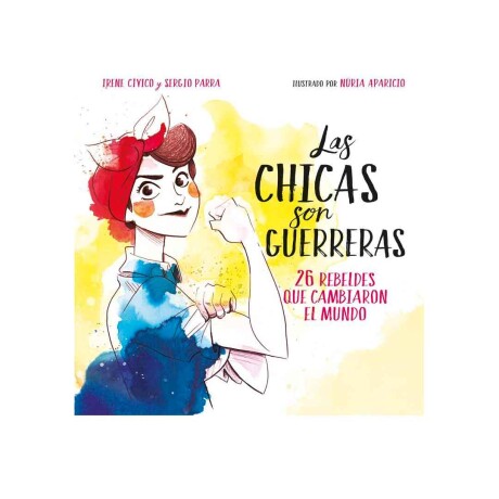 Libro Las chicas son Guerreras I.Cívico y S.Parra 001