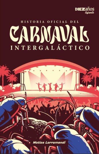 Historia oficial del carnaval intergaláctico Historia oficial del carnaval intergaláctico