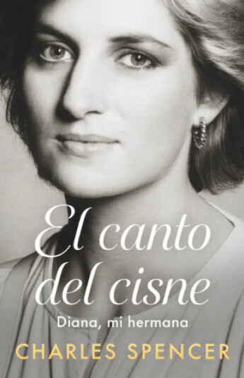 PRE-VENTA El canto del cisne. Diana, mi hermana. - Charles Spencer. ENTREGAS A PARTIR DEL 28/9/26 PRE-VENTA El canto del cisne. Diana, mi hermana. - Charles Spencer. ENTREGAS A PARTIR DEL 28/9/26