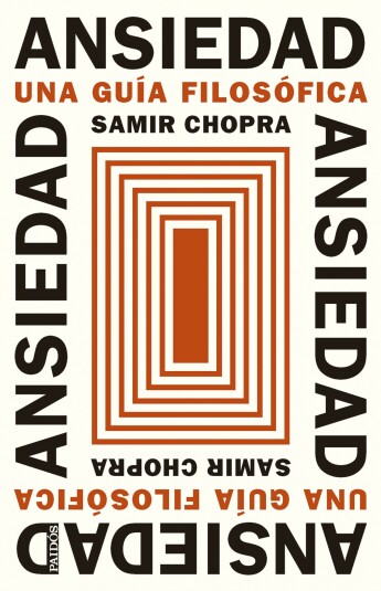 Ansiedad. Una guía filosófica Ansiedad. Una guía filosófica