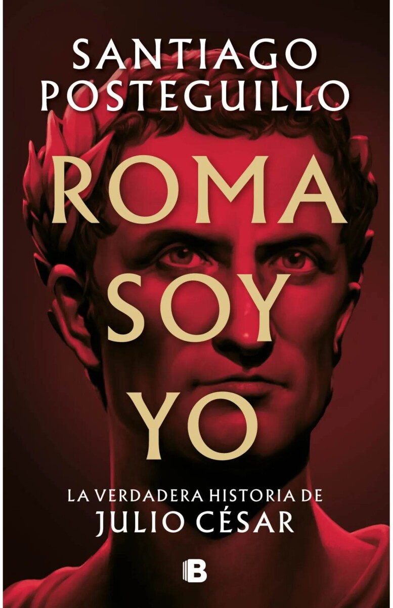 Roma soy yo. La verdadera historia de Julio César 