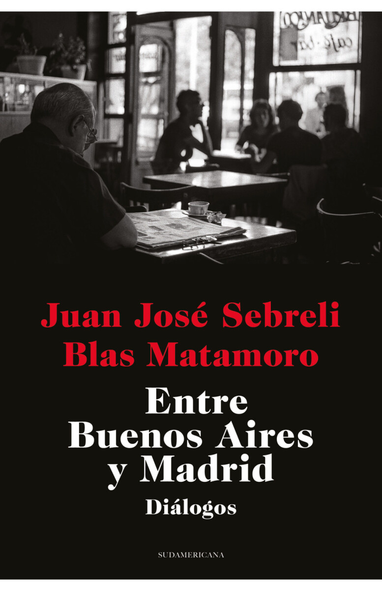 ENTRE BUENOS AIRES Y MADRID (DIÁLOGOS) 