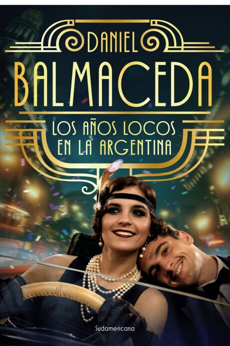 LOS AÑOS LOCOS EN LA ARGENTINA LOS AÑOS LOCOS EN LA ARGENTINA
