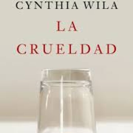 LA CRUELDAD LA CRUELDAD
