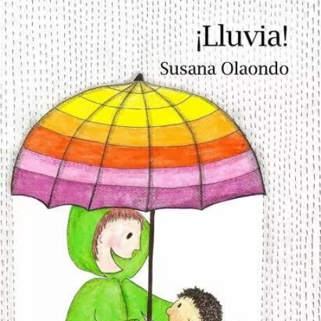 Libro ¡LLUVIA! de Susana Olaondo Libro ¡LLUVIA! de Susana Olaondo