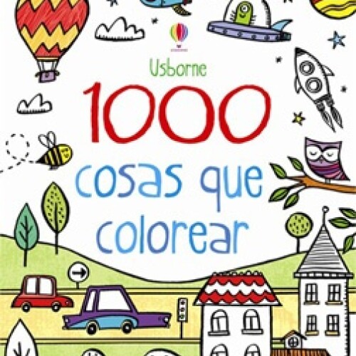 1000 Cosas Que Colorear 1000 Cosas Que Colorear