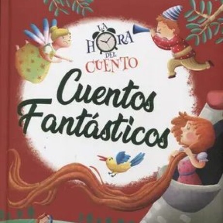 LA HORA DEL CUENTO CUENTOS FANTASTICOS LA HORA DEL CUENTO CUENTOS FANTASTICOS