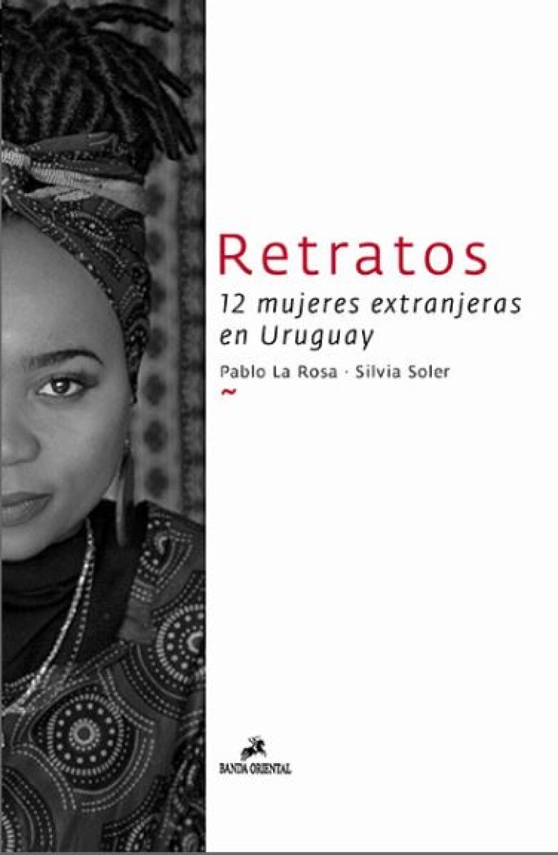 Retratos. 12 mujeres extranjeras en Uruguay 