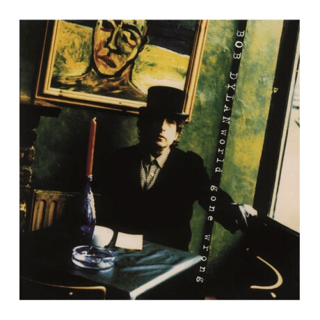 Bob Dylan - World Gone Wrong - Vinilo Bob Dylan - World Gone Wrong - Vinilo