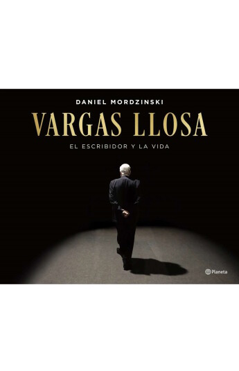 Vargas Llosa: el escribidor y la vida Vargas Llosa: el escribidor y la vida
