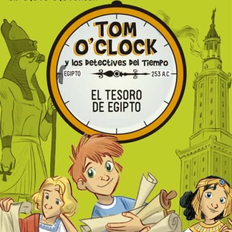 TOM O'CLOCK Y LOS DETECTIVES DEL TIEMPO: EL TESORO DE EGIPTO TOM O'CLOCK Y LOS DETECTIVES DEL TIEMPO: EL TESORO DE EGIPTO