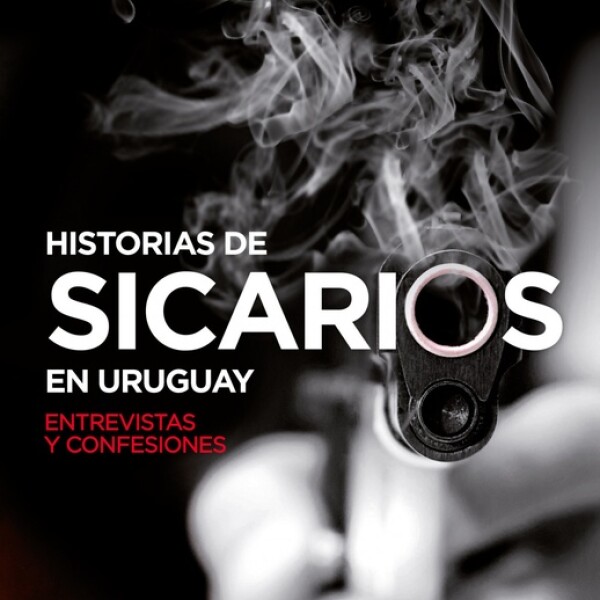 Historias De Sicarios En Uruguay Historias De Sicarios En Uruguay