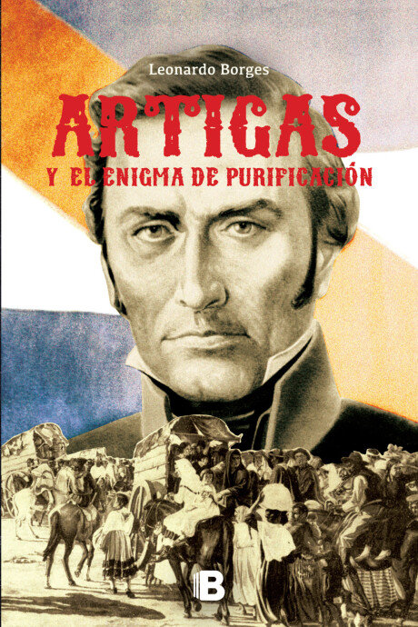 ARTIGAS Y EL ENIGMA DE PURIFICACION ARTIGAS Y EL ENIGMA DE PURIFICACION