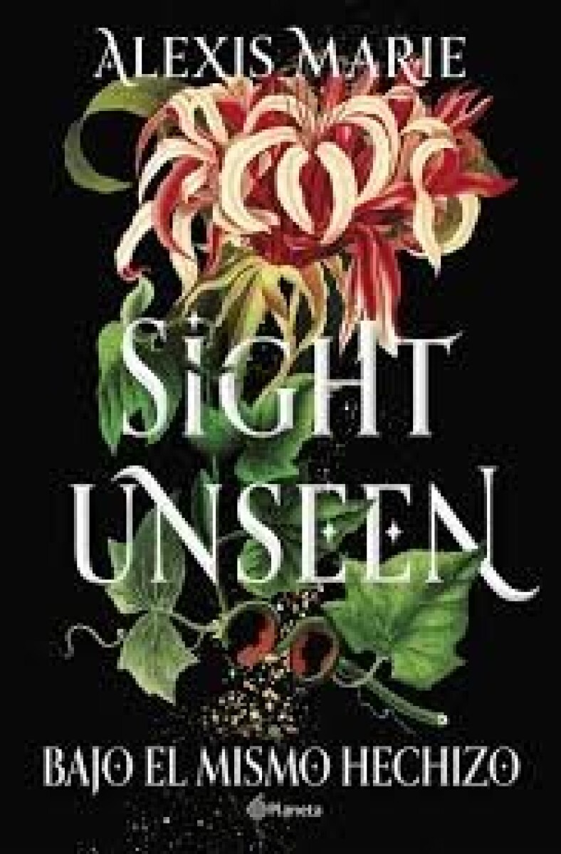 SIGHT UNSEEN. BAJO EL MISMO HECHIZO 