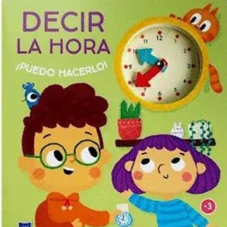 PUEDO HACERLO - DECIR LA HORA PUEDO HACERLO - DECIR LA HORA