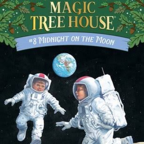 MAGIC TREE HOUSE 8 MIDNIGHT ON THE MOON MAGIC TREE HOUSE 8 MIDNIGHT ON THE MOON