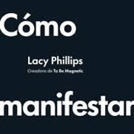 COMO MANIFESTAR COMO MANIFESTAR
