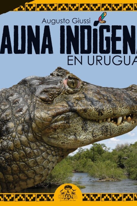 FAUNA INDIGENA EN URUGUAY. OCRE FAUNA INDIGENA EN URUGUAY. OCRE