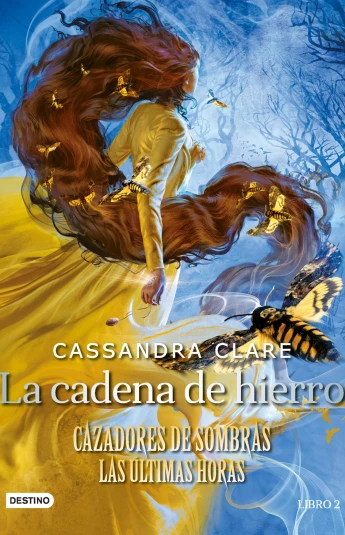 La cadena de hierro. Cazadores de sombras. Las últimas horas La cadena de hierro. Cazadores de sombras. Las últimas horas