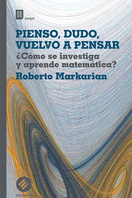 PIENSO, DUDO, VUELVO A PENSAR PIENSO, DUDO, VUELVO A PENSAR