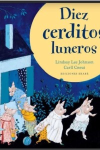 Diez Cerditos Luneros Diez Cerditos Luneros