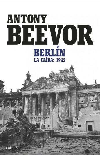 Berlín. La Caída: 1945 Berlín. La Caída: 1945