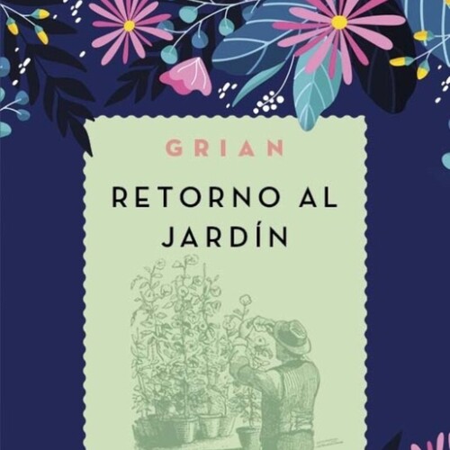 Retorno Al Jardin (trilogia El Ciclo Del Jardin) Retorno Al Jardin (trilogia El Ciclo Del Jardin)