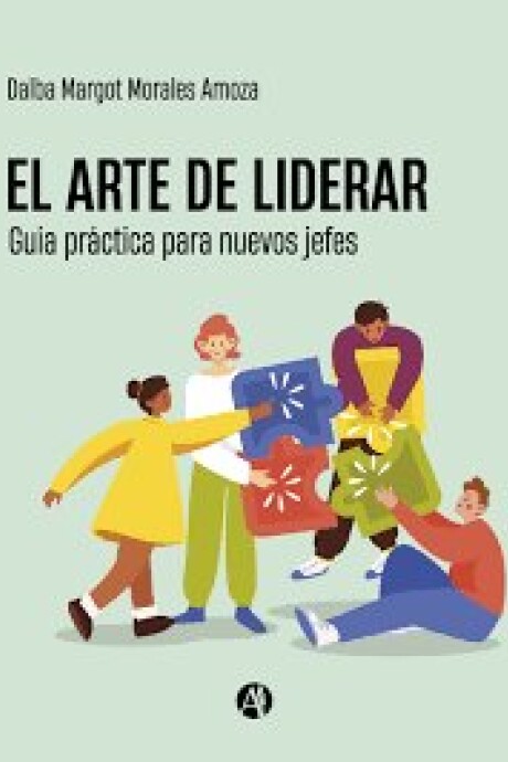 EL ARTE DE LIDERAR - GUIA PRACTIVA PARA NUEVOS JEFES EL ARTE DE LIDERAR - GUIA PRACTIVA PARA NUEVOS JEFES