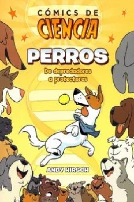 COMICS DE CIENCIA. PERROS DE DEPREDADORES A PROTECORES COMICS DE CIENCIA. PERROS DE DEPREDADORES A PROTECORES