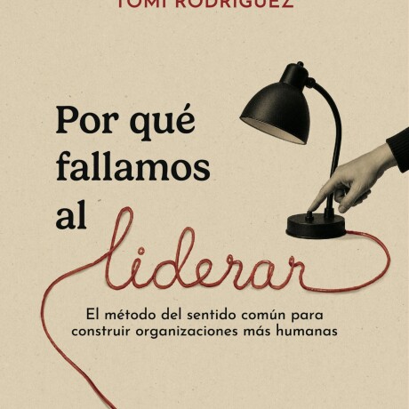 POR QUE FALLAMOS AL LIDERAR POR QUE FALLAMOS AL LIDERAR