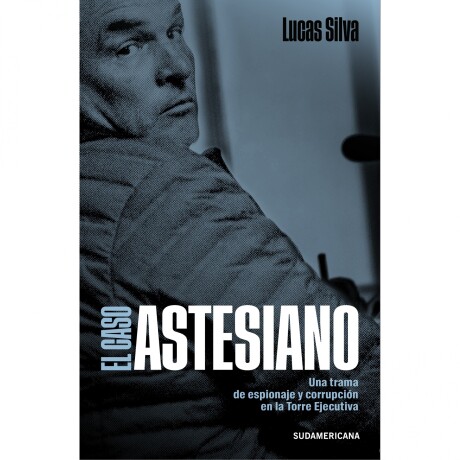 Libro El Caso Astesiano Lucas Silva 001