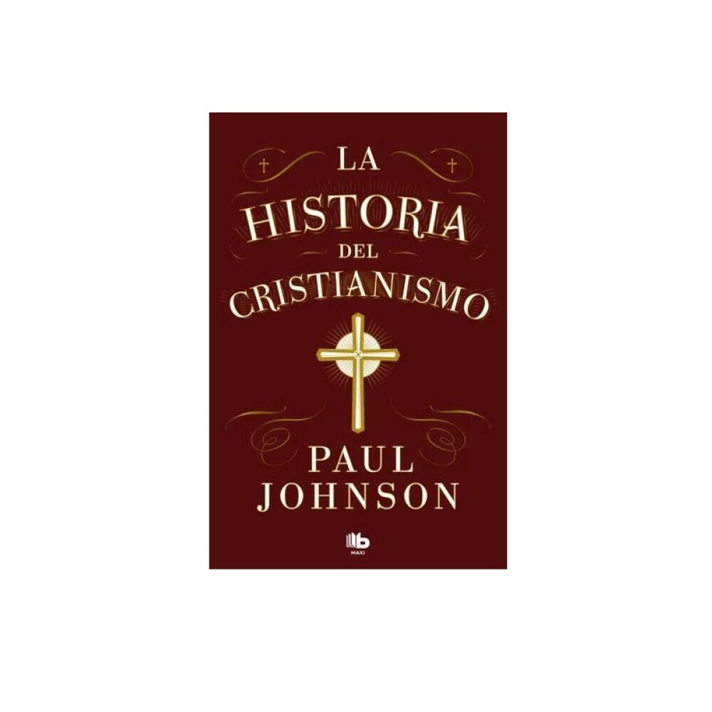 La Historia Del Cristianismo HISTORIA DEL CRISTIANISMO, LA